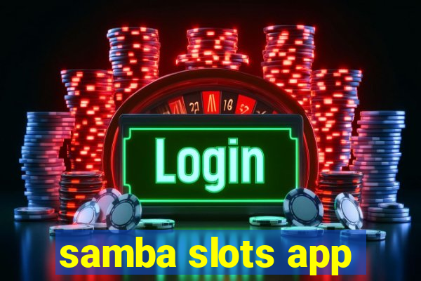 samba slots app